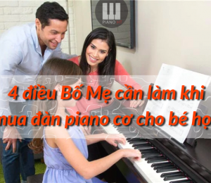 4 Điều Bố Mẹ cần làm khi mua đàn piano cơ cho bé học
